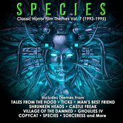 Species: Classic Horror Film Themes Vol. 7 (1993-1995) cover image cdn