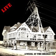 Live: A Week At The Bridge E16 (Live) cover image cdn