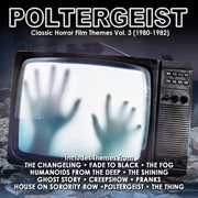 Poltergeist: Classic Horror Film Themes Vol. 3 (1980-1982) cover image cdn