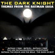 The Dark Knight: Themes From The Batman Saga cover image cdn