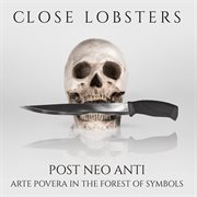 Post Neo Anti: Arte Povera In The Forest Of Symbols cover image cdn