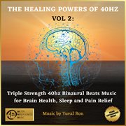 The Healing Power Of 40 Hz - Vol. 2 cover image cdn