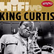 Rhino Hi-Five: King Curtis cover image cdn