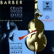 Barber: Cello Concerto, Cello Sonata & Adagio For Strings cover image cdn