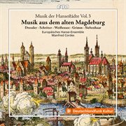 Musik Der Hansestädte Vol. 3 - Musik Aus Dem Alten Magdeburg cover image cdn