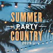Summer Party Country 2025 cover image cdn