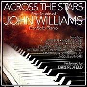 Across The Stars: The Film Music Of John Williams For Solo Piano cover image cdn