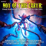 Not Of This Earth: Classic Science Fiction Film Themes Vol. 4 (1986-1989) cover image cdn