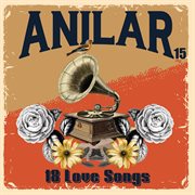 Anılar 15 / 18 Love Song cover image cdn