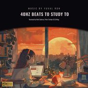 40 Hz Beats To Study To: Lo-Fi Chill-Hop Tracks For Focus And Concentration cover image cdn