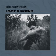 I Got A Friend cover image cdn
