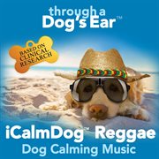 Icalmdog Reggae: Dog Calming Music cover image cdn