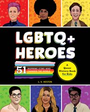 Lgbtq+ Heroes : 51 Inspiring Icons Who Changed the World cover image cdn