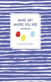 Make Art Where You Are Guidebook cover image cdn
