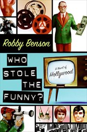 Who Stole the Funny? : A Novel of Hollywood cover image cdn