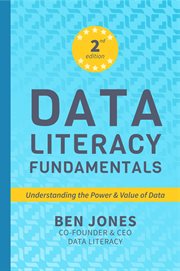 Data Literacy Fundamentals : Understanding the Power & Value of Data cover image cdn