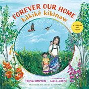Forever Our Home / Kâkikê Kîkinaw cover image cdn