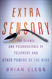 Extra Sensory : The Science and Pseudoscience of Telepathy and Other Powers of the Mind cover image cdn