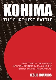 Kohima: The Furthest Battle : The Story of the Japanese Invasion of India in 1944 and the 'british-indian Thermopylae' cover image cdn