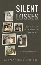 Silent Losses : The Trauma of Institutionalizing Children cover image cdn