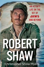 Robert Shaw : An Actor's Life on the Set of Jaws and Beyond cover image cdn