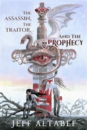 The Assassin, the Traitor, and the Prophecy cover image cdn