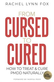 From Cursed to Cured : How to Treat & Cure Pmdd Naturally cover image cdn
