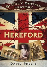 Bloody British History: Hereford cover image cdn