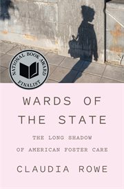 Wards of the State : The Long Shadow of American Foster Care cover image cdn