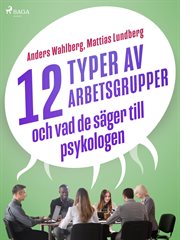 12 Typer Av Arbetsgrupper - Och Vad De Säger Till Psykologen cover image cdn
