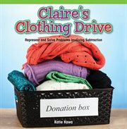 Claire's Clothing Drive : Represent and Solve Problems Involving Subtraction cover image cdn