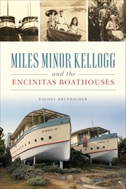 Miles Minor Kellogg and the Encinitas Boathouses cover image cdn