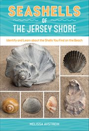 Seashells of the Jersey Shore : Identify and Learn About the Shells You Find on the Beach cover image cdn