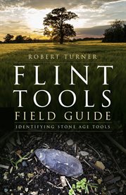 Flint Tools Field Guide : Identifying Stone Age Tools cover image cdn