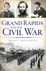 Grand Rapids and the Civil War cover image cdn