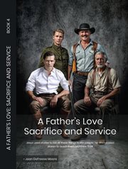 A Father's Love : Sacrifice and Service cover image cdn