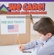 We Care! Making Care Packages : Understand the Relationship Between Multiplication and Division cover image cdn