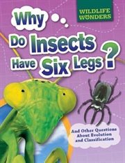 Why Do Insects Have Six Legs? : And Other Questions About Evolution and Classification cover image cdn