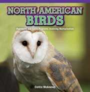 North American Birds : Represent and Solve Problems Involving Multiplication cover image cdn