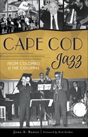 Cape Cod Jazz : From Colombo to the Columns cover image cdn