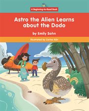 Astro the Alien Learns About the Dodo cover image cdn