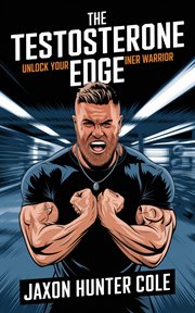 The Testosterone Edge : Unlock Your Inner Warrior cover image cdn