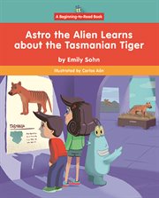 Astro the Alien Learns About the Tasmanian Tiger cover image cdn