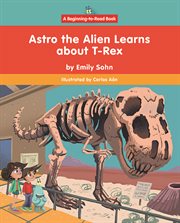 Astro the Alien Learns About T-rex cover image cdn