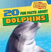 20 Fun Facts About Dolphins cover image cdn