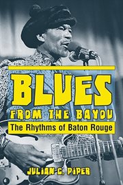 Blues From the Bayou : The Rhythms of Baton Rouge cover image cdn