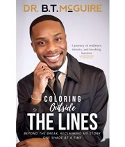 Coloring Outside the Lines : Beyond the Break, Reclaiming My Story, One Shade at a Time cover image cdn