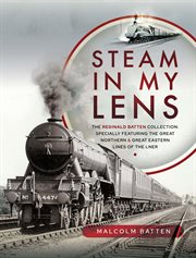 Steam in my Lens : The Reginald Batten Collection cover image cdn