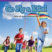 Go Fly a Kite! : Reason With Shapes and Their Attributes cover image cdn
