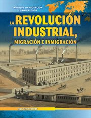 La Revolución Industrial, Migración E Inmigración (The Industrial Revolution, Migration, and Immigra cover image cdn
